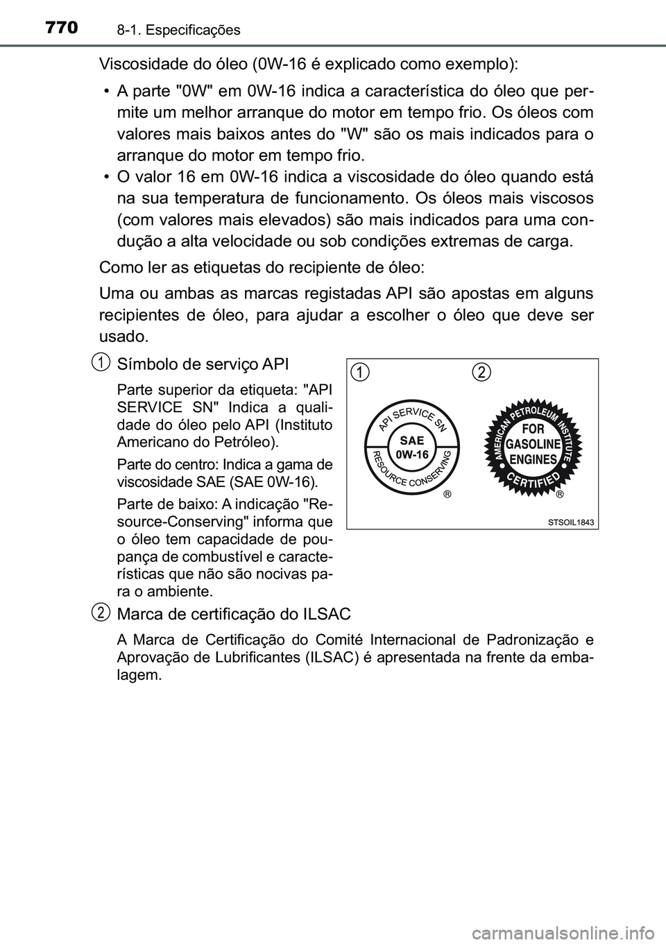 TOYOTA C-HR 2023  Manual de utilização (in Portuguese) 770������(�V�S�H�F�L�I�L�F�D�o�}�H�V
�9�L�V�F�R�V�L�G�D�G�H��G�R��y�O�H�R����:�����p��H�[�S�O�L�F�D�G�R��F�R�P�R��H�[�H�P�S�O�R��
�