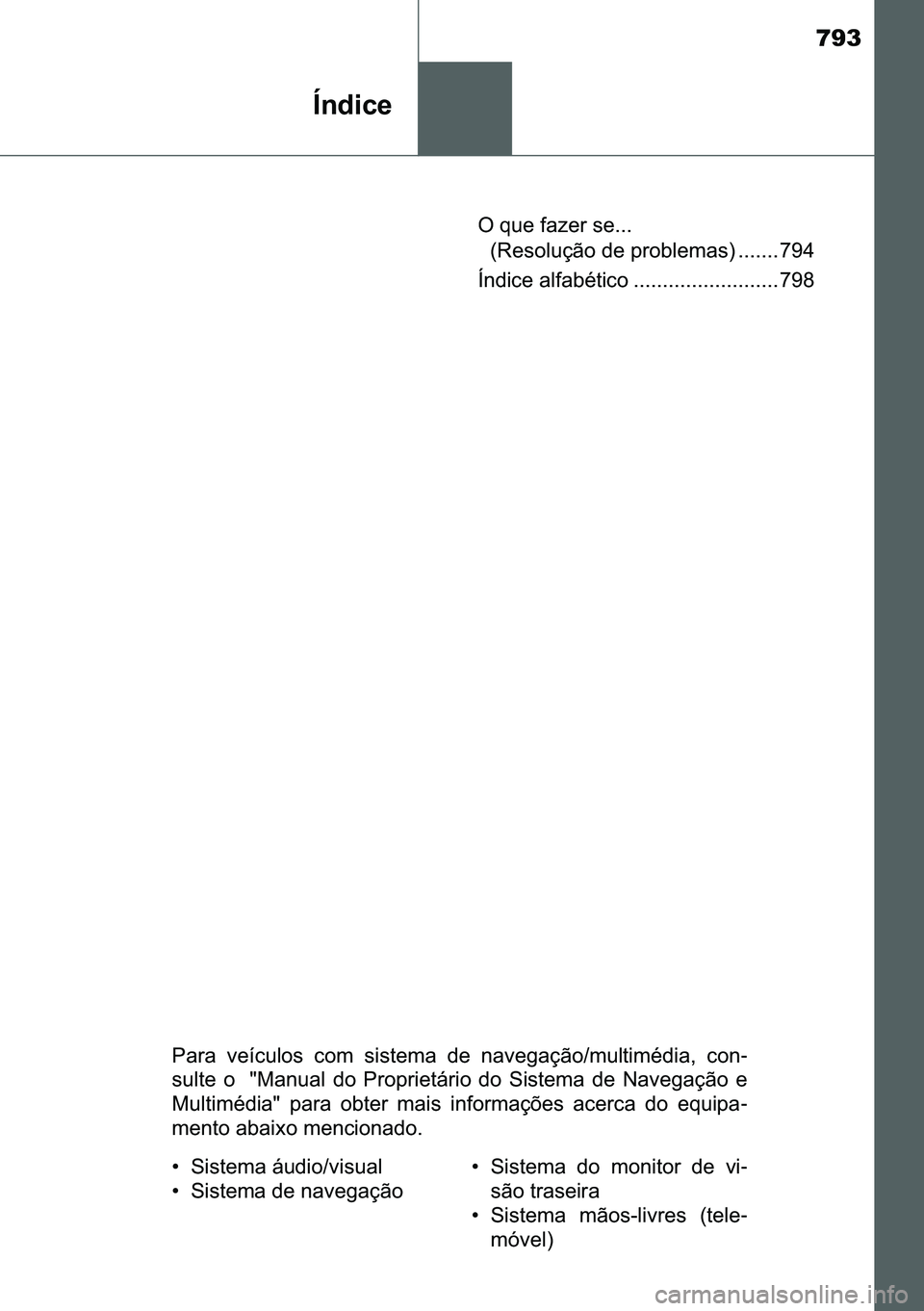 TOYOTA C-HR 2023  Manual de utilização (in Portuguese) 793
�Ë�Q�G�L�F�H
�2��T�X�H��I�D�]�H�U��V�H����
��5�H�V�R�O�X�o�m�R��G�H��S�U�R�E�O�H�P�D�V� ������� ���
�