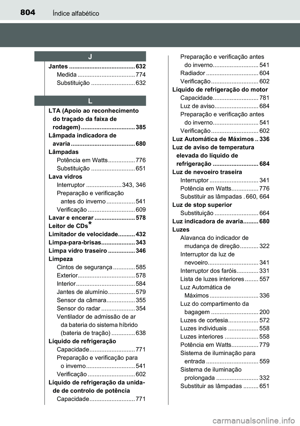 TOYOTA C-HR 2023  Manual de utilização (in Portuguese) 804�Ë�Q�G�L�F�H��D�O�I�D�E�p�W�L�F�R
�-�D�Q�W�H�V ��������������������������������������� ���
�0�H�G�L�G�D �������������������������