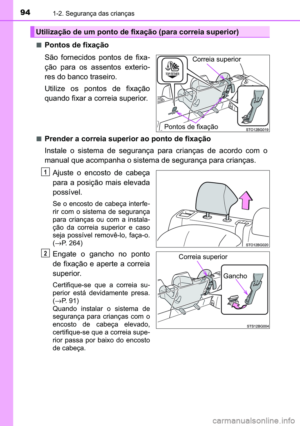 TOYOTA C-HR 2023  Manual de utilização (in Portuguese) 94������6�H�J�X�U�D�Q�o�D��G�D�V��F�U�L�D�Q�o�D�V
■�3�R�Q�W�R�V��G�H��I�L�[�D�o�m�R
�6�m�R� �I�R�U�Q�H�F�L�G�R�V� �S�R�Q�W�R�V� �G�H� �I�L�[�D-
�o�m�R� �S�D�U�D� �R�V� �D�V�V�H�Q�W�R