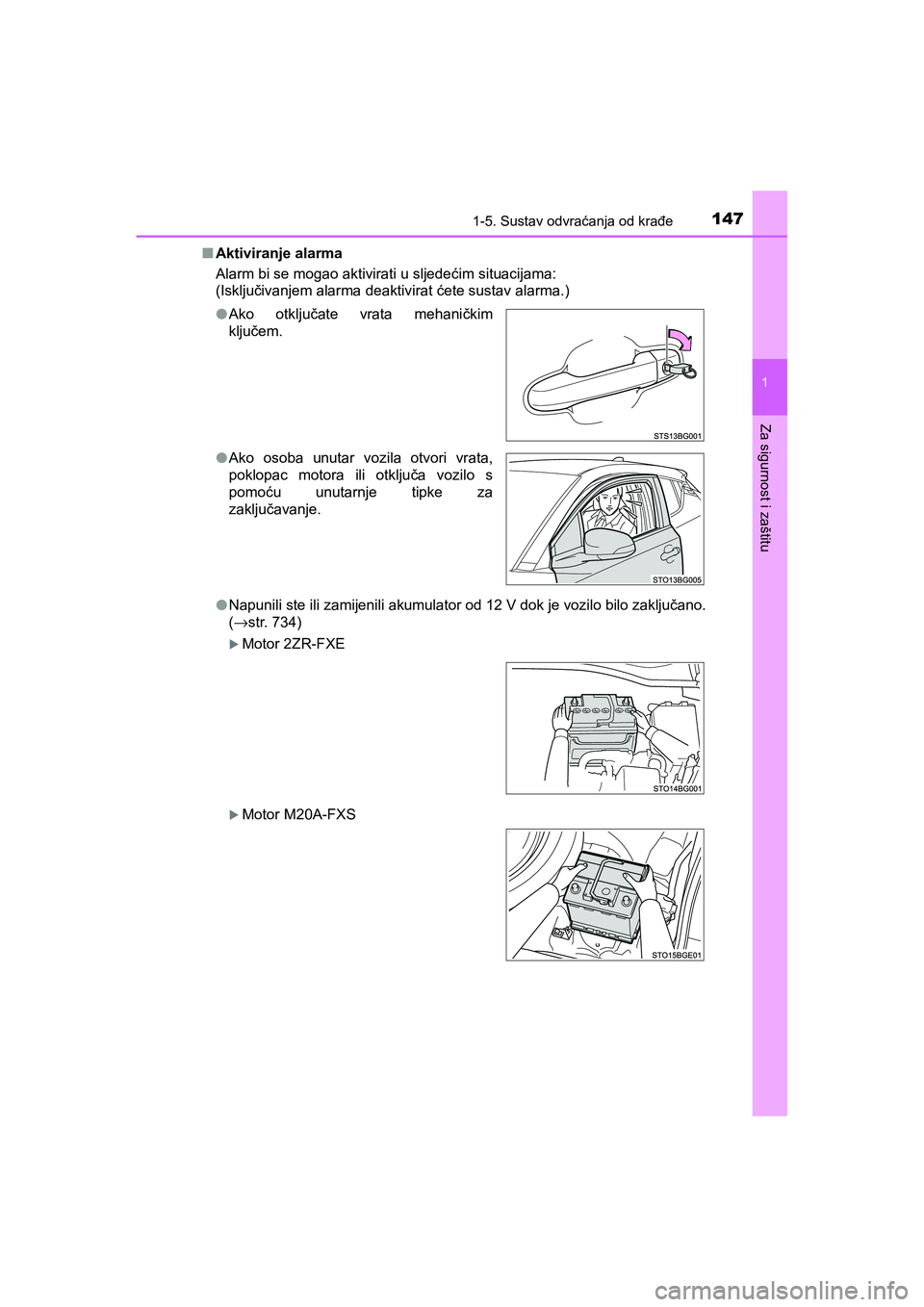 TOYOTA C-HR 2020 Upute Za Rukovanje (in Croatian) 1471-5. Sustav odvraćanja od krađe
1
Za sigurnost i zaštitu
C-HR_HV_OM_Europe_OM10647E■Aktiviranje alarma
Alarm bi se mogao aktivirati u sljedećim situacijama:
(Isključivanjem alarma deaktivira TOYOTA C-HR 2020 Upute Za Rukovanje (in Croatian) 1471-5. Sustav odvraćanja od krađe
1
Za sigurnost i zaštitu
C-HR_HV_OM_Europe_OM10647E■Aktiviranje alarma
Alarm bi se mogao aktivirati u sljedećim situacijama:
(Isključivanjem alarma deaktivira