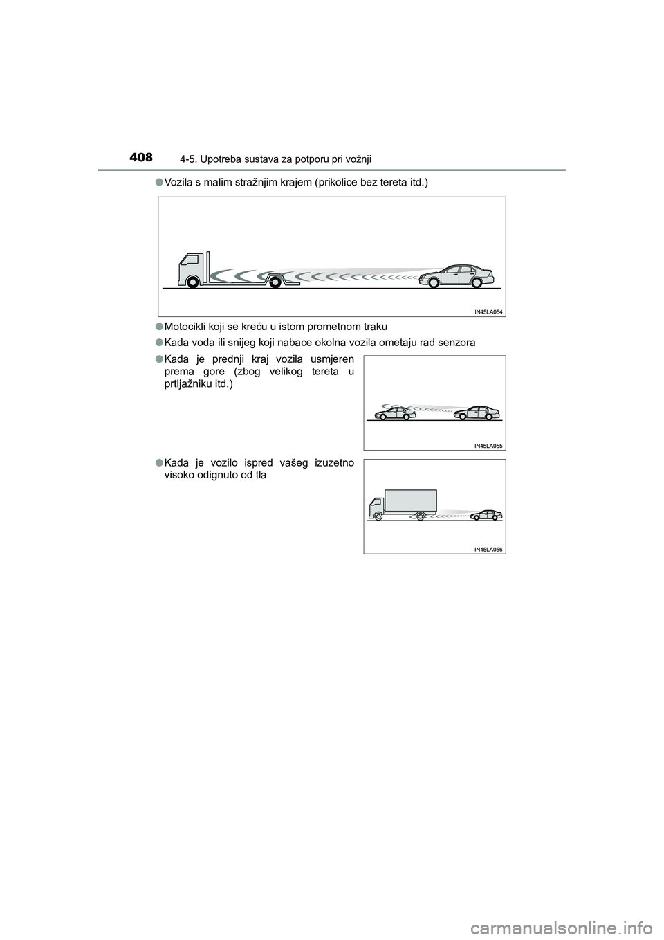 TOYOTA C-HR 2020 Upute Za Rukovanje (in Croatian) 4084-5. Upotreba sustava za potporu pri vožnji
C-HR_HV_OM_Europe_OM10647E●Vozila s malim stražnjim krajem (prikolice bez tereta itd.)
●Motocikli koji se kreću u istom prometnom traku
●Kada vo TOYOTA C-HR 2020 Upute Za Rukovanje (in Croatian) 4084-5. Upotreba sustava za potporu pri vožnji
C-HR_HV_OM_Europe_OM10647E●Vozila s malim stražnjim krajem (prikolice bez tereta itd.)
●Motocikli koji se kreću u istom prometnom traku
●Kada vo
