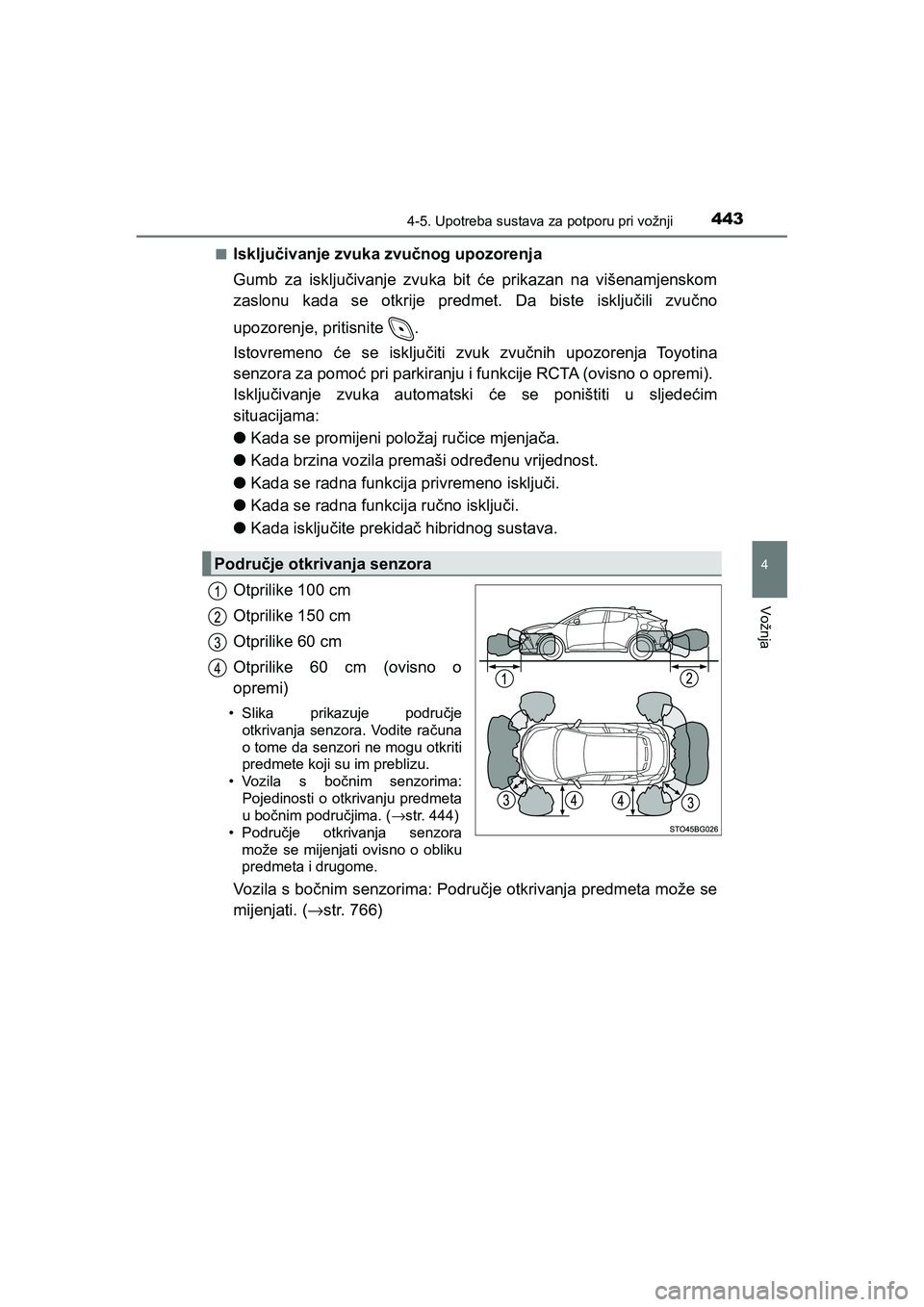 TOYOTA C-HR 2020 Upute Za Rukovanje (in Croatian) 4434-5. Upotreba sustava za potporu pri vožnji
4
Vožnja
C-HR_HV_OM_Europe_OM10647E■
Isključivanje zvuka zvučnog upozorenja
Gumb za isključivanje zvuka bit će prikazan na višenamjenskom
zaslon TOYOTA C-HR 2020 Upute Za Rukovanje (in Croatian) 4434-5. Upotreba sustava za potporu pri vožnji
4
Vožnja
C-HR_HV_OM_Europe_OM10647E■
Isključivanje zvuka zvučnog upozorenja
Gumb za isključivanje zvuka bit će prikazan na višenamjenskom
zaslon