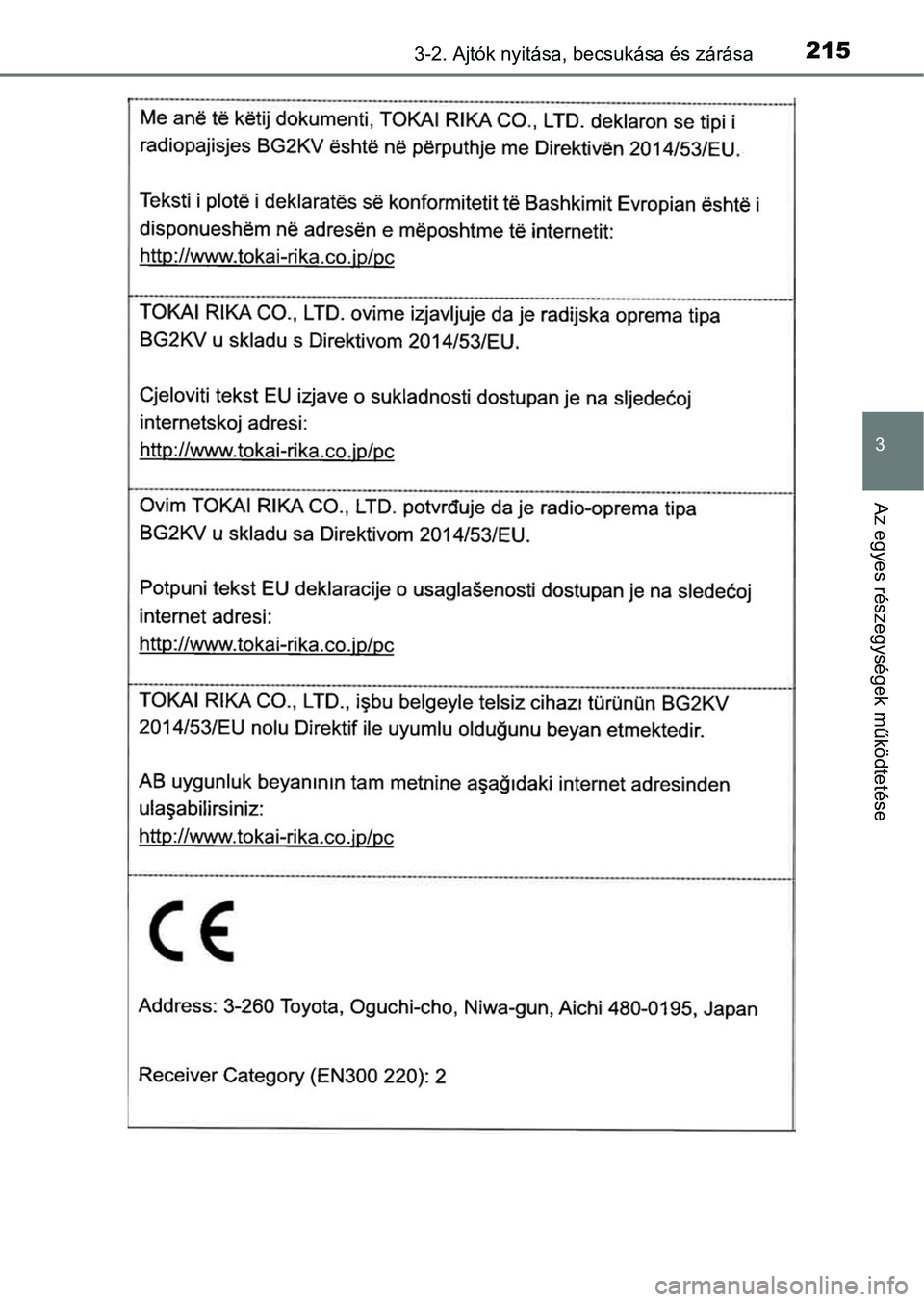 TOYOTA C-HR 2020 Kezelési útmutató (in Hungarian) 2153-2. Ajtók nyitása, becsukása és zárása
3
Az egyes részegységek működtetése TOYOTA C-HR 2020 Kezelési útmutató (in Hungarian) 2153-2. Ajtók nyitása, becsukása és zárása
3
Az egyes részegységek működtetése