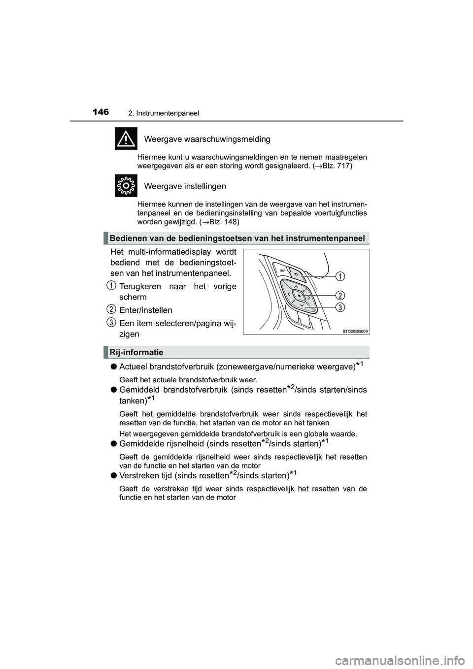 TOYOTA C-HR 2020 Instructieboekje (in Dutch) 1462. Instrumentenpaneel
C-HR_OM_Europe_OM10636E
Weergave waarschuwingsmelding
Hiermee kunt u waarschuwingsmeldingen en te nemen maatregelen
weergegeven als er een storing wordt gesignaleerd. (→Blz. TOYOTA C-HR 2020 Instructieboekje (in Dutch) 1462. Instrumentenpaneel
C-HR_OM_Europe_OM10636E
Weergave waarschuwingsmelding
Hiermee kunt u waarschuwingsmeldingen en te nemen maatregelen
weergegeven als er een storing wordt gesignaleerd. (→Blz.