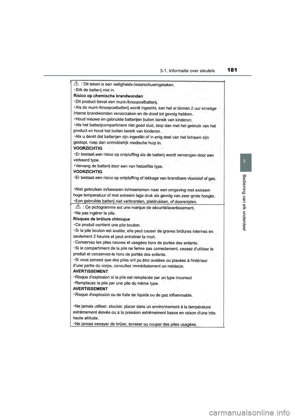 TOYOTA C-HR 2020  Instructieboekje (in Dutch) 1813-1. Informatie over sleutels
3
Bediening van elk onderdeel
C-HR_OM_Europe_OM10636E
C-HR_OM_Europe_OM10636E.book  Page 181  Thursday, August 1, 2019  2:53 PM 