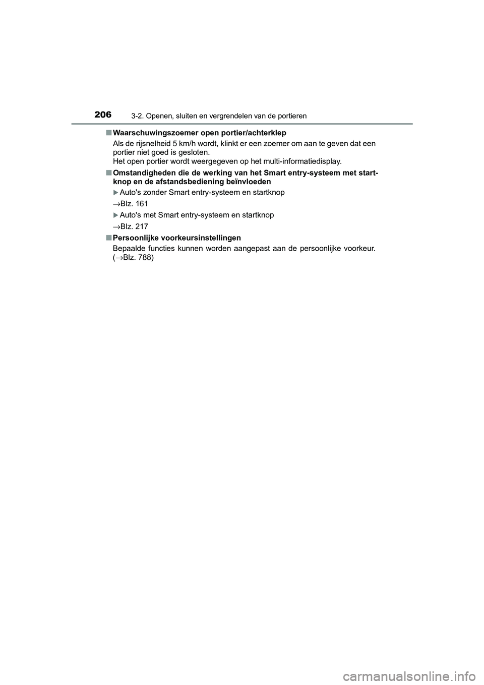 TOYOTA C-HR 2020 Instructieboekje (in Dutch) 2063-2. Openen, sluiten en vergrendelen van de portieren
C-HR_OM_Europe_OM10636E■
Waarschuwingszoemer ope n portier/achterklep
Als de rijsnelheid 5 km/h wordt, klinkt er een zoemer om aan te geven d TOYOTA C-HR 2020 Instructieboekje (in Dutch) 2063-2. Openen, sluiten en vergrendelen van de portieren
C-HR_OM_Europe_OM10636E■
Waarschuwingszoemer ope n portier/achterklep
Als de rijsnelheid 5 km/h wordt, klinkt er een zoemer om aan te geven d