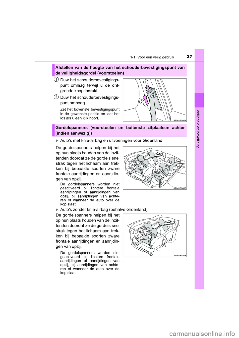 TOYOTA C-HR 2020 Instructieboekje (in Dutch) 371-1. Voor een veilig gebruik
1
Veiligheid en beveiliging
C-HR_OM_Europe_OM10636E
Duw het schouderbevestigings-
punt omlaag terwijl u de ont-
grendelknop indrukt.
Duw het schouderbevestigings-
p TOYOTA C-HR 2020 Instructieboekje (in Dutch) 371-1. Voor een veilig gebruik
1
Veiligheid en beveiliging
C-HR_OM_Europe_OM10636E
Duw het schouderbevestigings-
punt omlaag terwijl u de ont-
grendelknop indrukt.
Duw het schouderbevestigings-
p