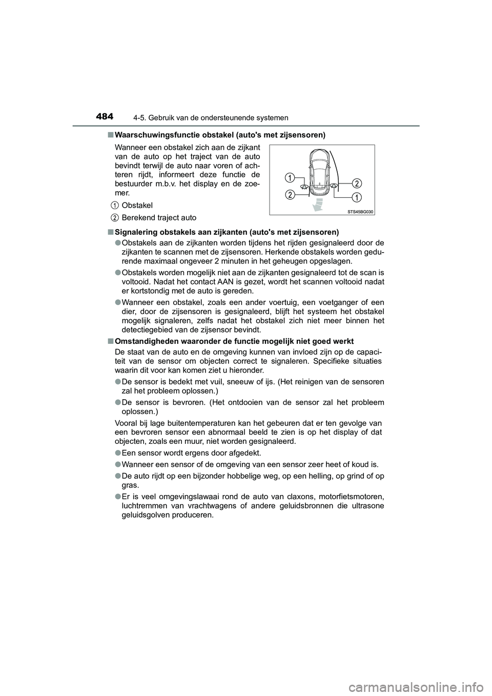 TOYOTA C-HR 2020 Instructieboekje (in Dutch) 4844-5. Gebruik van de ondersteunende systemen
C-HR_OM_Europe_OM10636E■
Waarschuwingsfunctie obstakel (auto's met zijsensoren)
■ Signalering obstakels aan zijkanten (auto's met zijsensoren TOYOTA C-HR 2020 Instructieboekje (in Dutch) 4844-5. Gebruik van de ondersteunende systemen
C-HR_OM_Europe_OM10636E■
Waarschuwingsfunctie obstakel (auto's met zijsensoren)
■ Signalering obstakels aan zijkanten (auto's met zijsensoren