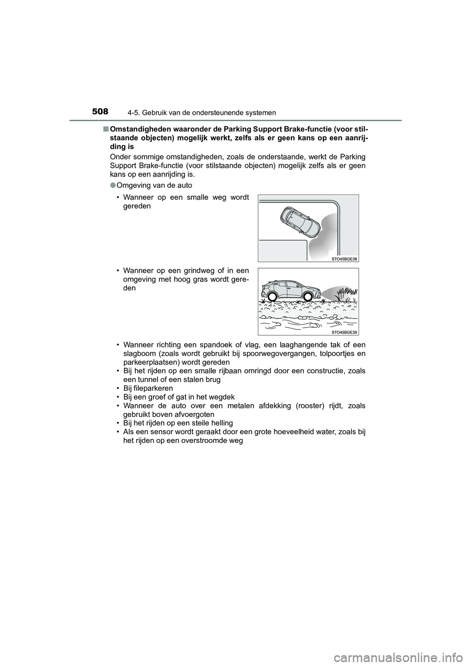 TOYOTA C-HR 2020 Instructieboekje (in Dutch) 5084-5. Gebruik van de ondersteunende systemen
C-HR_OM_Europe_OM10636E■
Omstandigheden waaronder de Par king Support Brake-functie (voor stil-
staande objecten) mogelijk werkt, zelfs als er g TOYOTA C-HR 2020 Instructieboekje (in Dutch) 5084-5. Gebruik van de ondersteunende systemen
C-HR_OM_Europe_OM10636E■
Omstandigheden waaronder de Par king Support Brake-functie (voor stil-
staande objecten) mogelijk werkt, zelfs als er g