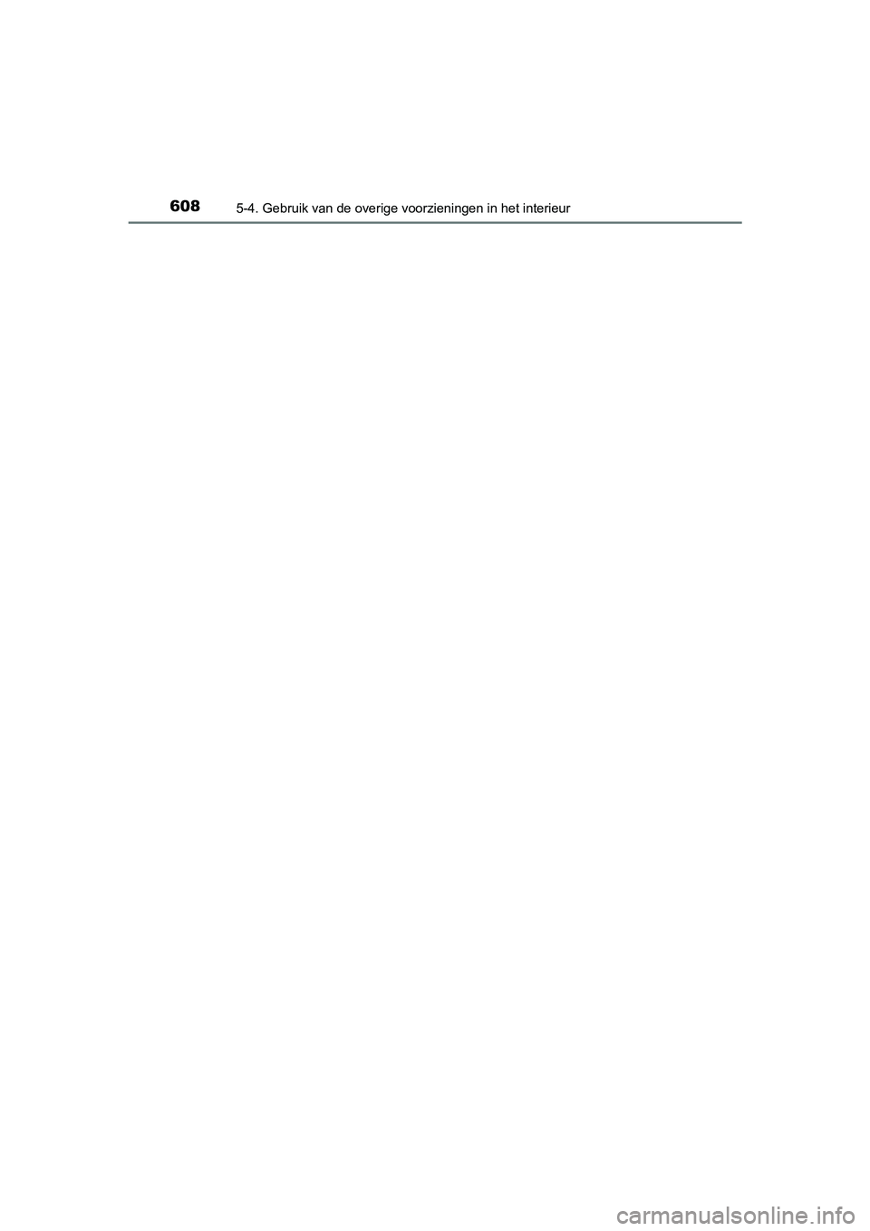 TOYOTA C-HR 2020  Instructieboekje (in Dutch) 6085-4. Gebruik van de overige voorzieningen in het interieur
C-HR_OM_Europe_OM10636E
C-HR_OM_Europe_OM10636E.book  Page 608  Thursday, August 1, 2019  2:53 PM 