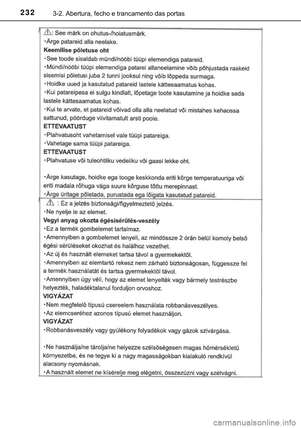 TOYOTA C-HR 2020  Manual de utilização (in Portuguese) 232������$�E�H�U�W�X�U�D���I�H�F�K�R��H��W�U�D�Q�F�D�P�H�Q�W�R��G�D�V��S�R�U�W�D�V 