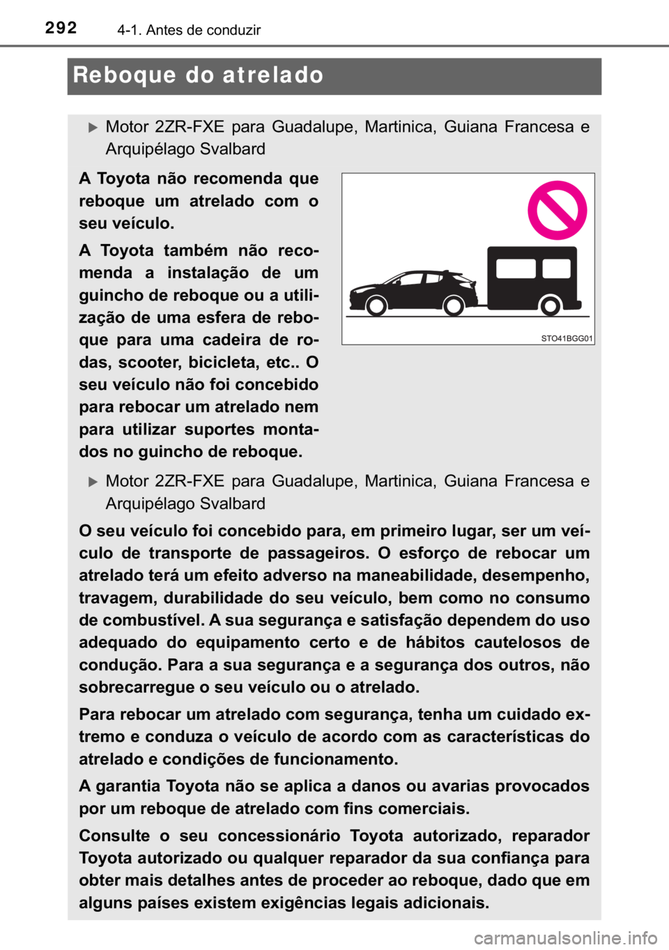 TOYOTA C-HR 2020  Manual de utilização (in Portuguese) 292������$�Q�W�H�V��G�H��F�R�Q�G�X�]�L�U
Reboque do atrelado
�X�0�R�W�R�U� ��=�5��)�;�(� �S�D�U�D� �*�X�D�G�D�O�X�S�H�� �0�D�U�W�L�Q�L�F�D�� �*�X�L�D�Q�D� �)�U�D�Q�F�H�V�D� �H
�$�U�T