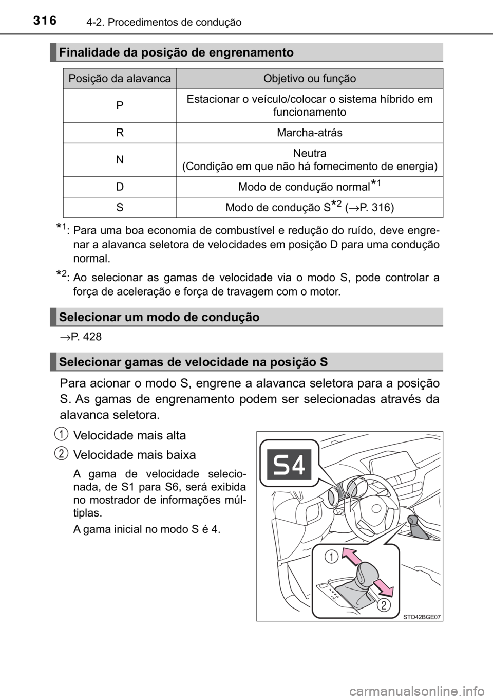 TOYOTA C-HR 2020  Manual de utilização (in Portuguese) 316������3�U�R�F�H�G�L�P�H�Q�W�R�V��G�H��F�R�Q�G�X�o�m�R
�
�� �3�D�U�D��X�P�D��E�R�D��H�F�R�Q�R�P�L�D��G�H��F�R�P�E�X�V�W�t�Y�H�O��H��U�H�G�X�o�m�R��G�R��U�X�t�G�R���G�H�Y�H��H�Q�
