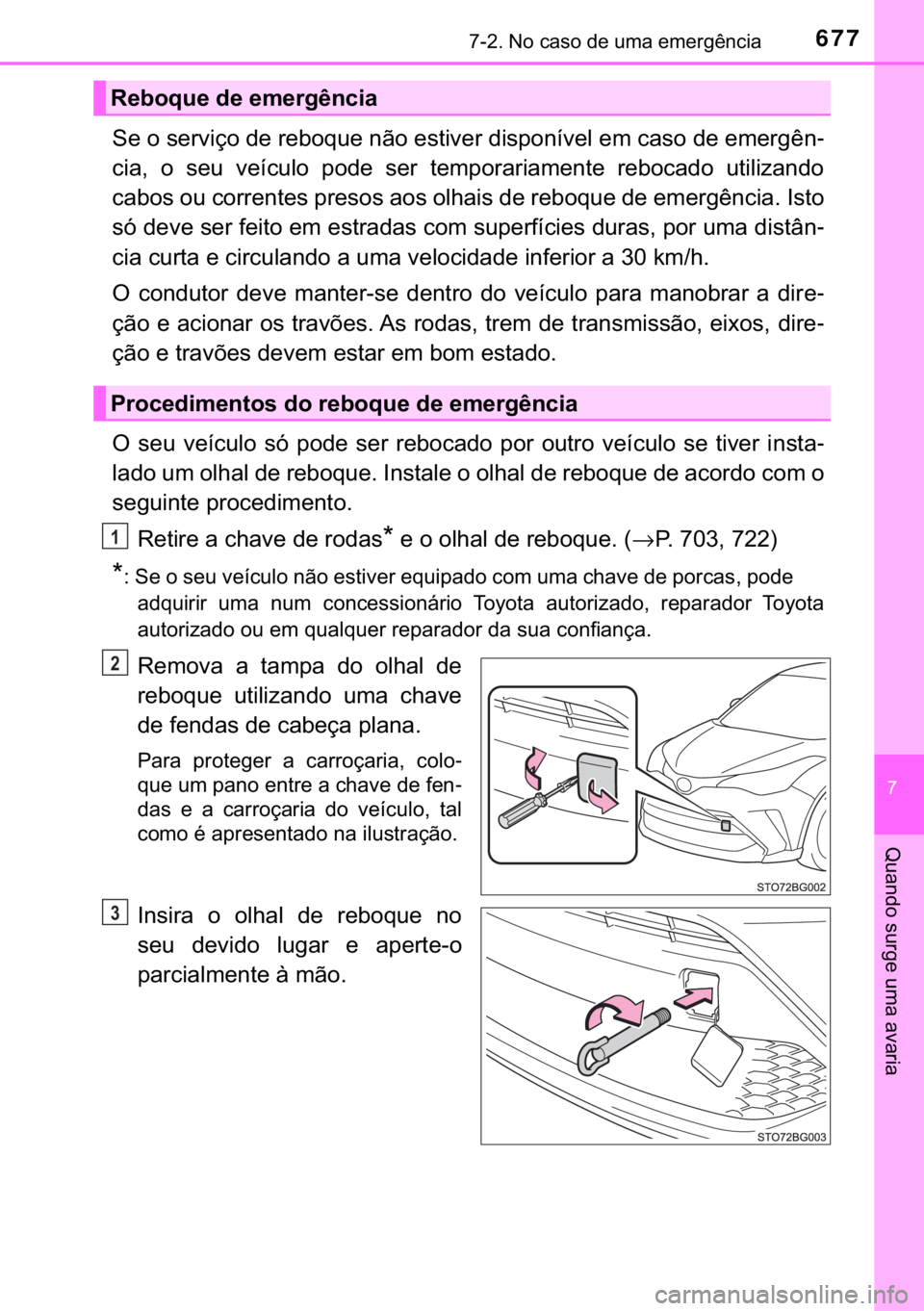 TOYOTA C-HR 2020  Manual de utilização (in Portuguese) 677������1�R��F�D�V�R��G�H��X�P�D��H�P�H�U�J�r�Q�F�L�D
�
�4�X�D�Q�G�R��V�X�U�J�H��X�P�D��D�Y�D�U�L�D
<003600480003005200030056004800550059004c006f00520003004700480003005500480045005200540