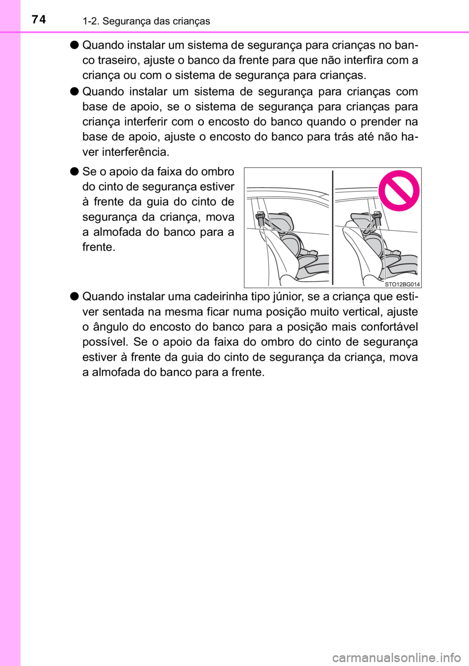 TOYOTA C-HR 2020  Manual de utilização (in Portuguese) 74������6�H�J�X�U�D�Q�o�D��G�D�V��F�U�L�D�Q�o�D�V
●�4�X�D�Q�G�R��L�Q�V�W�D�O�D�U��X�P��V�L�V�W�H�P�D��G�H��V�H�J�X�U�D�Q�o�D��S�D�U�D��F�U�L�D�Q�o�D�V��Q�R��E�D�Q-
�F�R��W�U�D�V�H�L