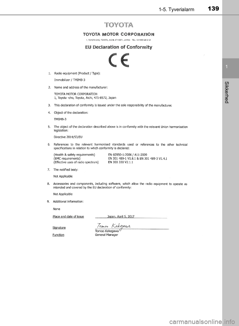 TOYOTA C-HR 2019  Brugsanvisning (in Danish) 1391-5. Tyverialarm
1
Sikkerhed
C-HR_HV_OM_Europe_OM10647DK
OM10647DK.book  Page 139  Monday, November 25, 2019  9:42 AM 