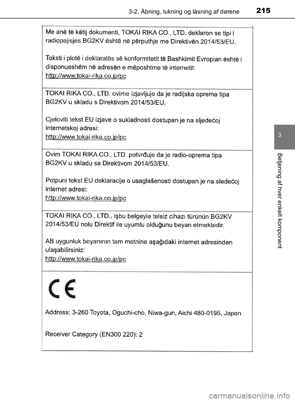 TOYOTA C-HR 2019  Brugsanvisning (in Danish) 2153-2. Åbning, lukning og låsning af dørene
3
Betjening af hver enkelt komponent
C-HR_HV_OM_Europe_OM10647DK
OM10647DK.book  Page 215  Monday, November 25, 2019  9:42 AM 