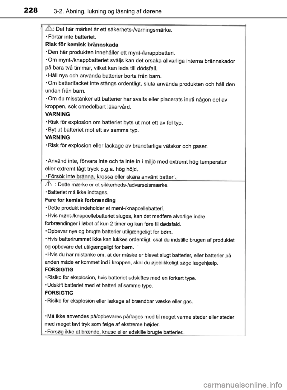 TOYOTA C-HR 2019  Brugsanvisning (in Danish) 2283-2. Åbning, lukning og låsning af dørene
C-HR_HV_OM_Europe_OM10647DK
OM10647DK.book  Page 228  Monday, November 25, 2019  9:42 AM 