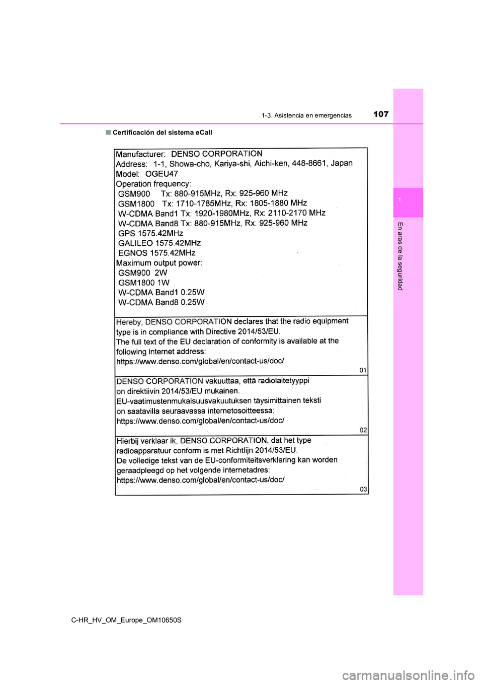 TOYOTA C-HR 2019  Manual del propietario (in Spanish) 1071-3. Asistencia en emergencias
1
En aras de la seguridad
C-HR_HV_OM_Europe_OM10650S 
■ Certificación del sistema eCall 