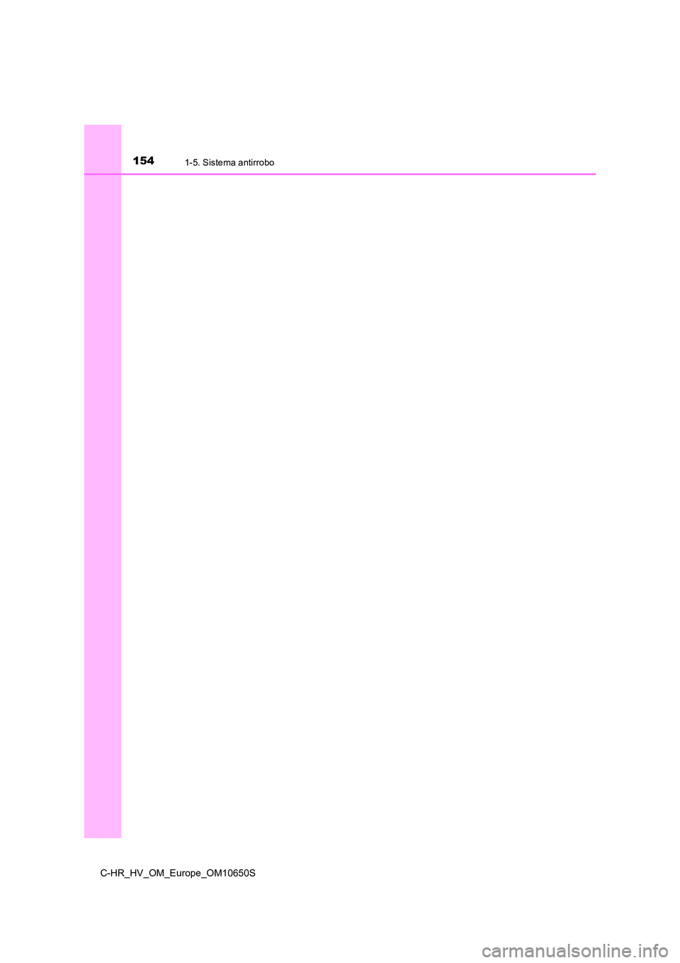 TOYOTA C-HR 2019  Manual del propietario (in Spanish) 1541-5. Sistema antirrobo
C-HR_HV_OM_Europe_OM10650S 