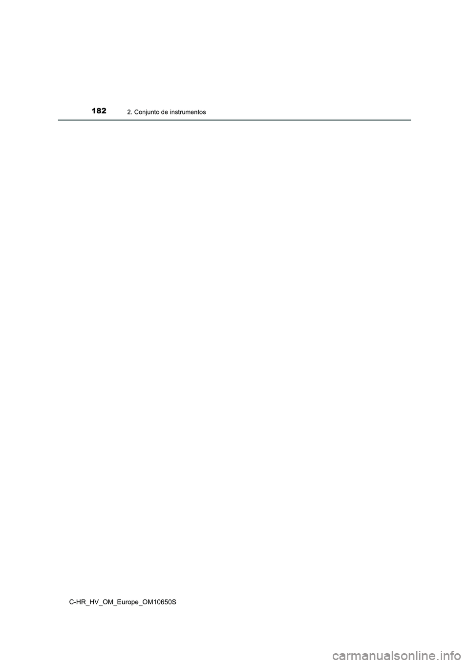 TOYOTA C-HR 2019 Manual del propietario (in Spanish) 1822. Conjunto de instrumentos
C-HR_HV_OM_Europe_OM10650S TOYOTA C-HR 2019 Manual del propietario (in Spanish) 1822. Conjunto de instrumentos
C-HR_HV_OM_Europe_OM10650S