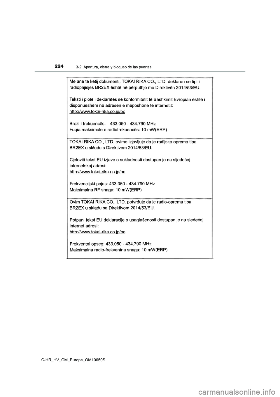 TOYOTA C-HR 2019 Manual del propietario (in Spanish) 2243-2. Apertura, cierre y bloqueo de las puertas
C-HR_HV_OM_Europe_OM10650S TOYOTA C-HR 2019 Manual del propietario (in Spanish) 2243-2. Apertura, cierre y bloqueo de las puertas
C-HR_HV_OM_Europe_OM10650S