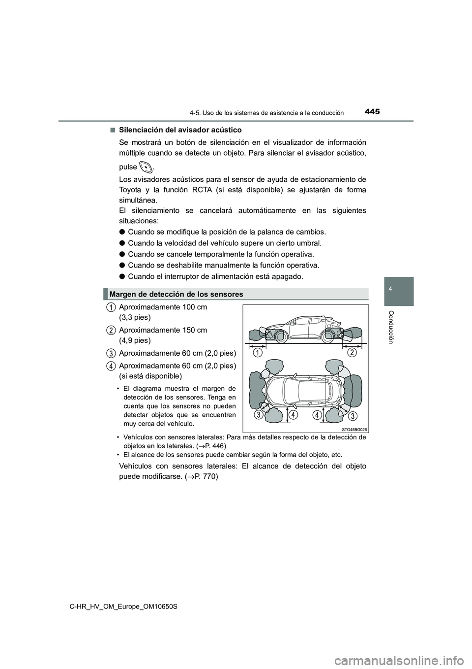 TOYOTA C-HR 2019 Manual del propietario (in Spanish) 4454-5. Uso de los sistemas de asistencia a la conducción
4
Conducción
C-HR_HV_OM_Europe_OM10650S
■Silenciación del avisador acústico
Se mostrará un botón de silenciación en el visualizador TOYOTA C-HR 2019 Manual del propietario (in Spanish) 4454-5. Uso de los sistemas de asistencia a la conducción
4
Conducción
C-HR_HV_OM_Europe_OM10650S
■Silenciación del avisador acústico
Se mostrará un botón de silenciación en el visualizador