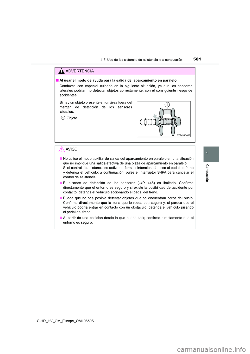 TOYOTA C-HR 2019 Manual del propietario (in Spanish) 5014-5. Uso de los sistemas de asistencia a la conducción
4
Conducción
C-HR_HV_OM_Europe_OM10650S
ADVERTENCIA
■Al usar el modo de ayuda para la salida del aparcamiento en paralelo
Conduzca con es TOYOTA C-HR 2019 Manual del propietario (in Spanish) 5014-5. Uso de los sistemas de asistencia a la conducción
4
Conducción
C-HR_HV_OM_Europe_OM10650S
ADVERTENCIA
■Al usar el modo de ayuda para la salida del aparcamiento en paralelo
Conduzca con es