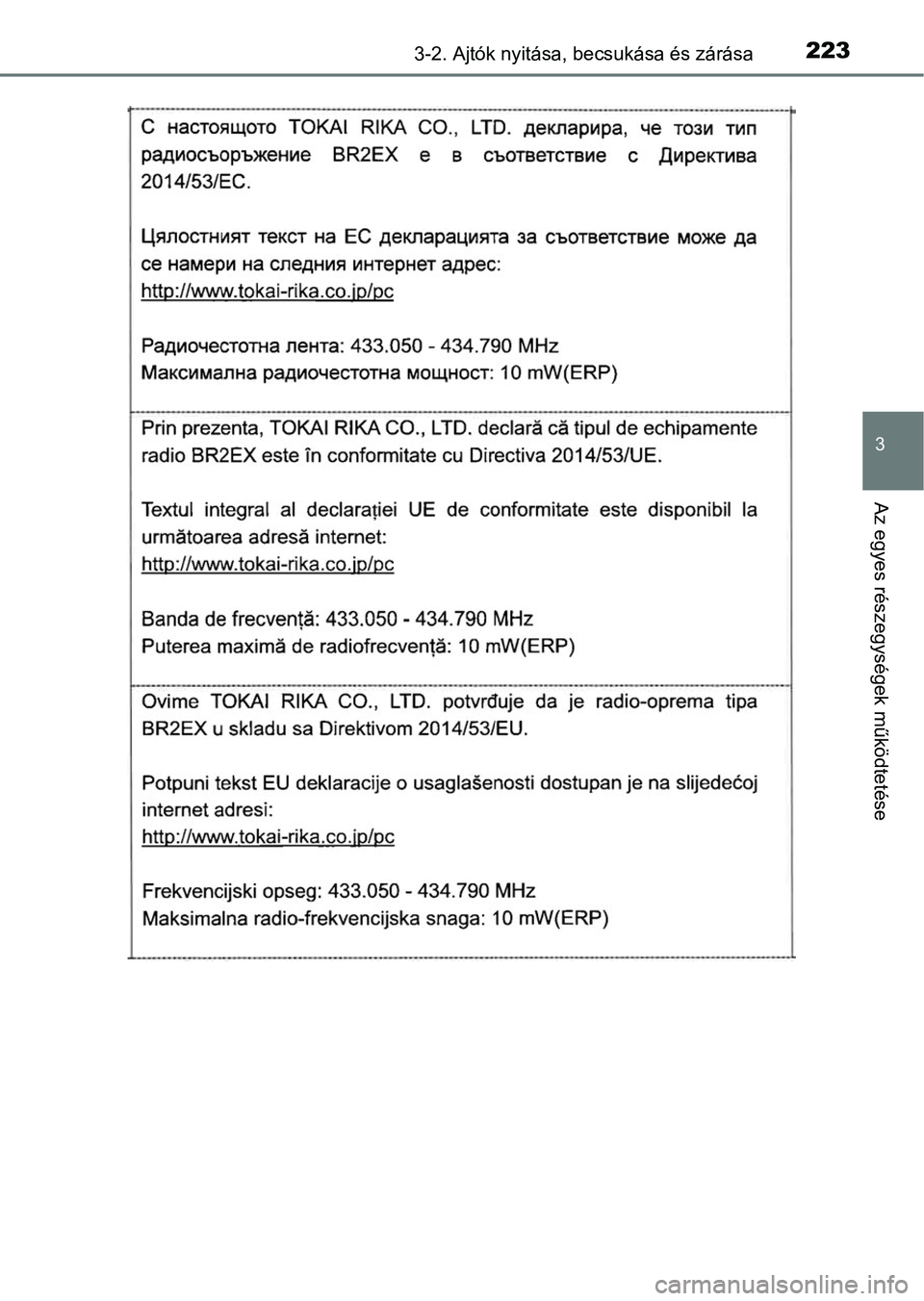 TOYOTA C-HR 2019 Kezelési útmutató (in Hungarian) 2233-2. Ajtók nyitása, becsukása és zárása
3
Az egyes részegységek működtetése TOYOTA C-HR 2019 Kezelési útmutató (in Hungarian) 2233-2. Ajtók nyitása, becsukása és zárása
3
Az egyes részegységek működtetése