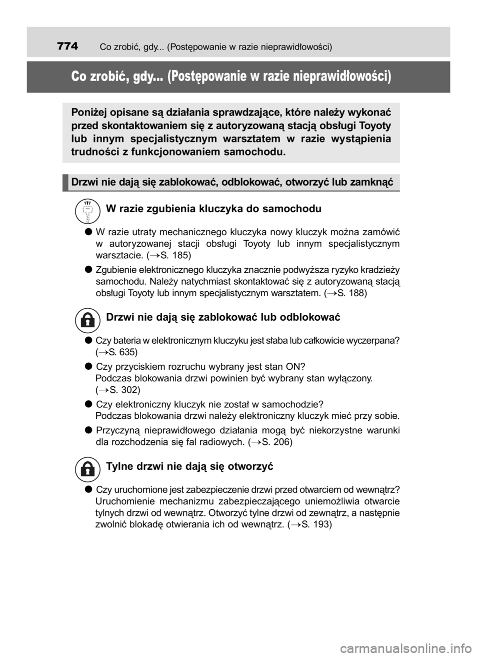 TOYOTA C-HR 2019 Instrukcja obsługi (in Polish) Co zrobiç, gdy... (Post´powanie w razie nieprawid∏owoÊci)774
Co zrobiç, gdy...(Post´powanie w razie nieprawid∏owoÊci)
W razie zgubienia kluczyka do samochodu
W razie utraty mechanicznego TOYOTA C-HR 2019 Instrukcja obsługi (in Polish) Co zrobiç, gdy... (Post´powanie w razie nieprawid∏owoÊci)774
Co zrobiç, gdy...(Post´powanie w razie nieprawid∏owoÊci)
W razie zgubienia kluczyka do samochodu
W razie utraty mechanicznego