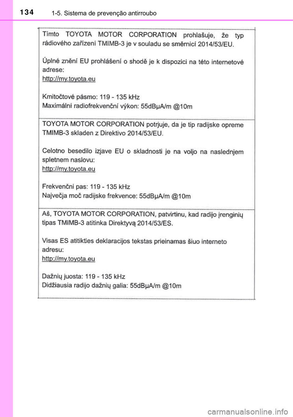 TOYOTA C-HR 2019  Manual de utilização (in Portuguese) 134������6�L�V�W�H�P�D��G�H��S�U�H�Y�H�Q�o�m�R��D�Q�W�L�U�U�R�X�E�R 