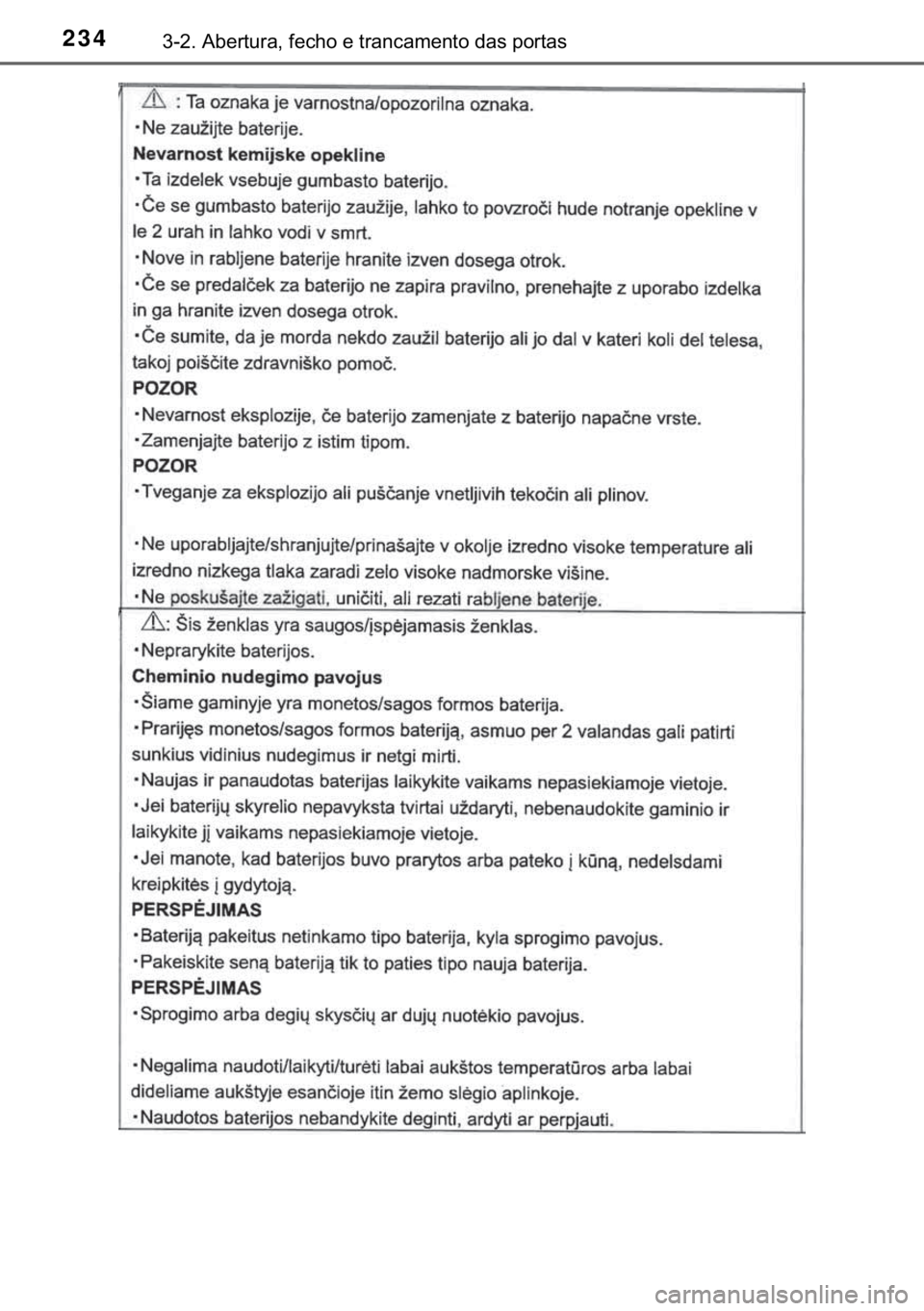 TOYOTA C-HR 2019  Manual de utilização (in Portuguese) 234������$�E�H�U�W�X�U�D���I�H�F�K�R��H��W�U�D�Q�F�D�P�H�Q�W�R��G�D�V��S�R�U�W�D�V 