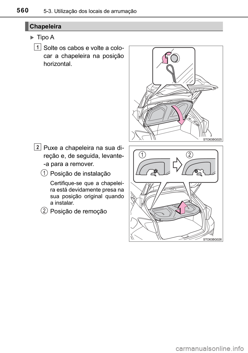 TOYOTA C-HR 2019  Manual de utilização (in Portuguese) 560������8�W�L�O�L�]�D�o�m�R��G�R�V��O�R�F�D�L�V��G�H��D�U�U�X�P�D�o�m�R
�X�7�L�S�R��$
�6�R�O�W�H��R�V��F�D�E�R�V��H��Y�R�O�W�H��D��F�R�O�R-
�F�D�U� �D� �F�K�D�S�H�O�H�L�U�D� �Q�D�