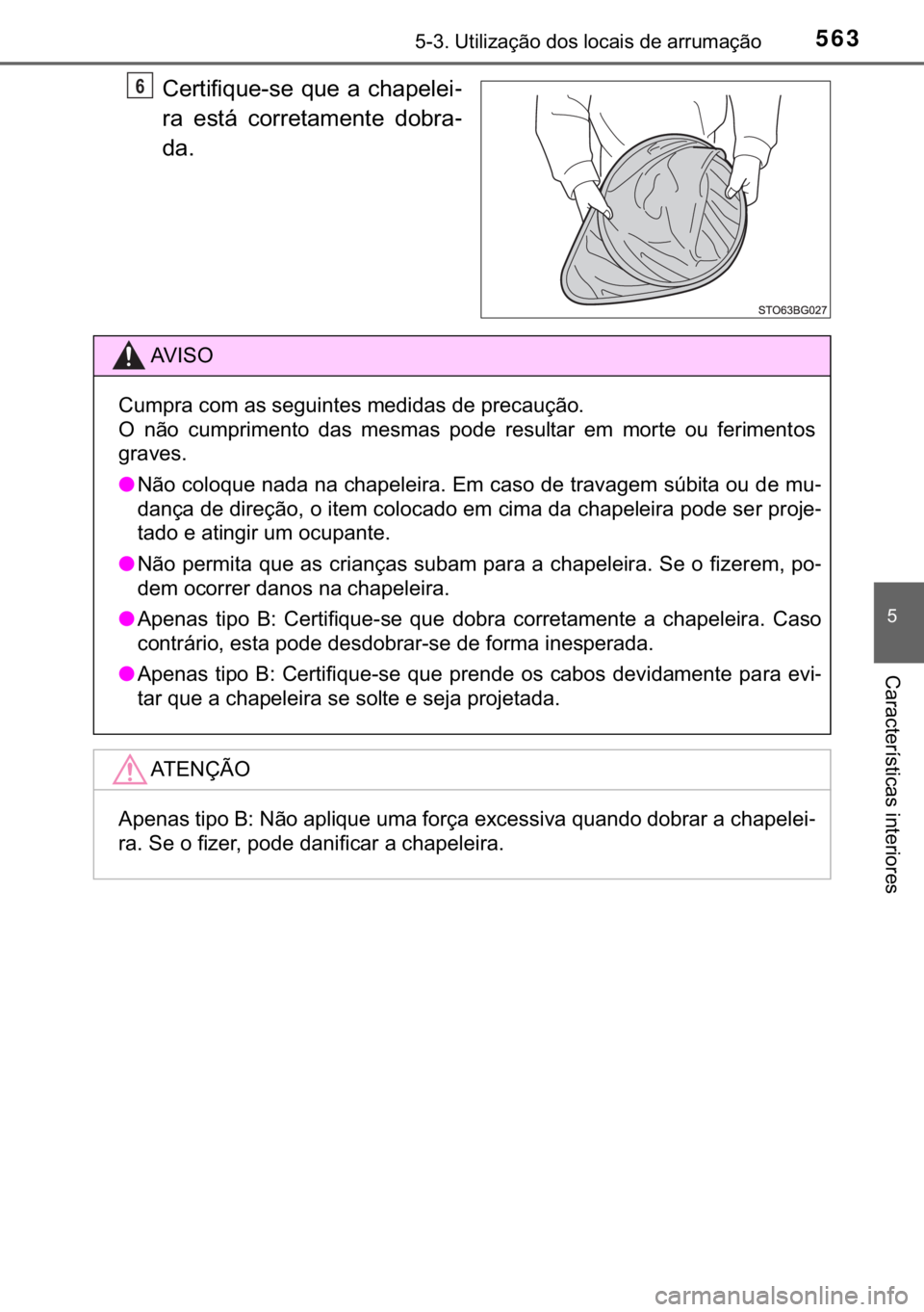 TOYOTA C-HR 2019  Manual de utilização (in Portuguese) 563������8�W�L�O�L�]�D�o�m�R��G�R�V��O�R�F�D�L�V��G�H��D�U�U�X�P�D�o�m�R
�
�&�D�U�D�F�W�H�U�t�V�W�L�F�D�V��L�Q�W�H�U�L�R�U�H�V
�&�H�U�W�L�I�L�T�X�H��V�H� �T�X�H� �D� �F�K�D�S�H�O�H�L-
�