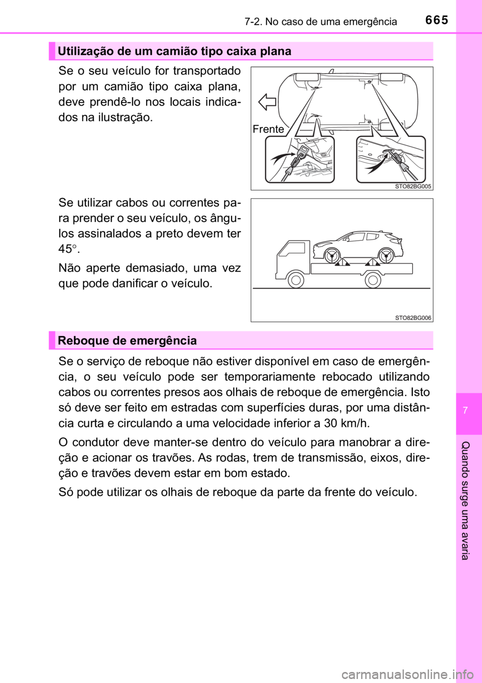 TOYOTA C-HR 2019  Manual de utilização (in Portuguese) 665������1�R��F�D�V�R��G�H��X�P�D��H�P�H�U�J�r�Q�F�L�D
�
�4�X�D�Q�G�R��V�X�U�J�H��X�P�D��D�Y�D�U�L�D
�6�H� �R� �V�H�X� �Y�H�t�F�X�O�R� �I�R�U� �W�U�D�Q�V�S�R�U�W�D�G�R
�S�R�U� �X�P�