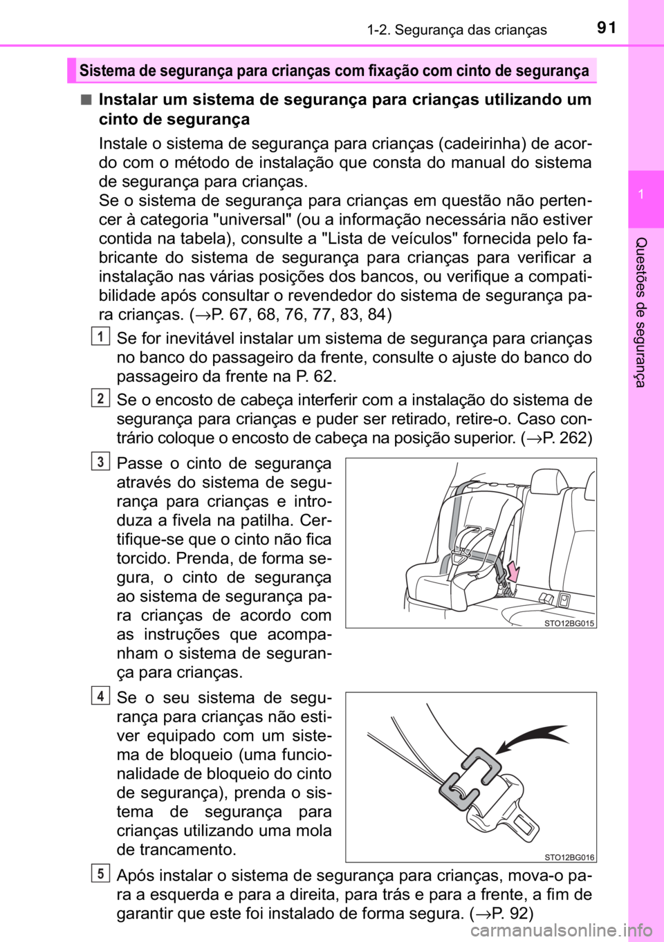 TOYOTA C-HR 2019  Manual de utilização (in Portuguese) 91������6�H�J�X�U�D�Q�o�D��G�D�V��F�U�L�D�Q�o�D�V
�
�4�X�H�V�W�}�H�V��G�H��V�H�J�X�U�D�Q�o�D
■�,�Q�V�W�D�O�D�U��X�P��V�L�V�W�H�P�D��G�H��V�H�J�X�U�D�Q�o�D��S�D�U�D��F�U�L�D�Q�o�D�V�