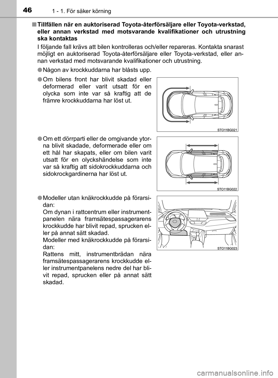 TOYOTA C-HR 2019 Bruksanvisningar (in Swedish) 461 - 1. För säker körning
C-HR_HV_OM_Europe_OM10647SEn
Tillfällen när en auktoriserad Toyota -återförsäljare eller Toyota-verkstad,
eller annan verkstad med motsvara nde kvalifikationer och u TOYOTA C-HR 2019 Bruksanvisningar (in Swedish) 461 - 1. För säker körning
C-HR_HV_OM_Europe_OM10647SEn
Tillfällen när en auktoriserad Toyota -återförsäljare eller Toyota-verkstad,
eller annan verkstad med motsvara nde kvalifikationer och u