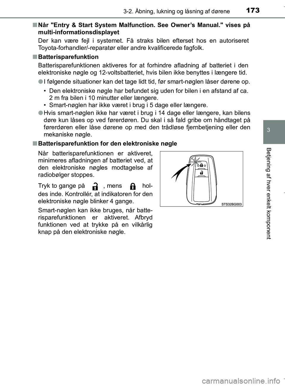 TOYOTA C-HR 2018 Brugsanvisning (in Danish) 1733-2. Åbning, lukning og låsning af dørene
3
Betjening af hver enkelt komponent
C-HR_HV_OM_Europe_OM10576DKn
Når "Entry & Start System Malfun ction. See Owner’s Manual." vises på
multi-inform TOYOTA C-HR 2018 Brugsanvisning (in Danish) 1733-2. Åbning, lukning og låsning af dørene
3
Betjening af hver enkelt komponent
C-HR_HV_OM_Europe_OM10576DKn
Når "Entry & Start System Malfun ction. See Owner’s Manual." vises på
multi-inform