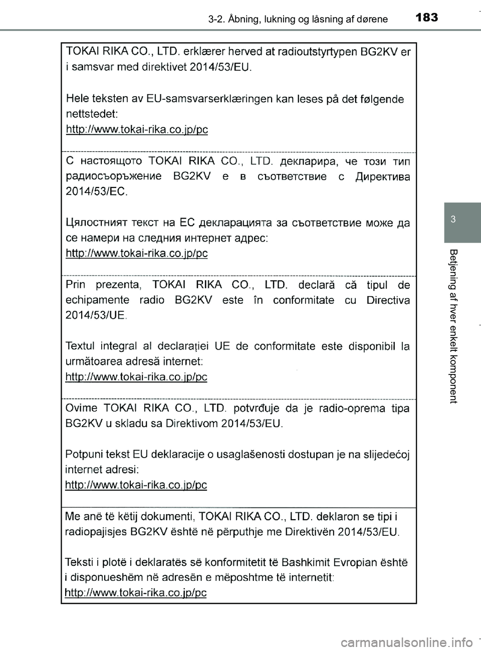 TOYOTA C-HR 2018  Brugsanvisning (in Danish) 1833-2. Åbning, lukning og låsning af dørene
3
Betjening af hver enkelt komponent
C-HR_HV_OM_Europe_OM10576DK
OM10576DK.book  Page 183  Wednesday, April 18, 2018  10:33 AM 
