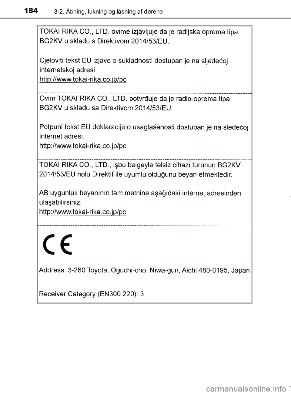 TOYOTA C-HR 2018  Brugsanvisning (in Danish) 1843-2. Åbning, lukning og låsning af dørene
C-HR_HV_OM_Europe_OM10576DK
OM10576DK.book  Page 184  Wednesday, April 18, 2018  10:33 AM 