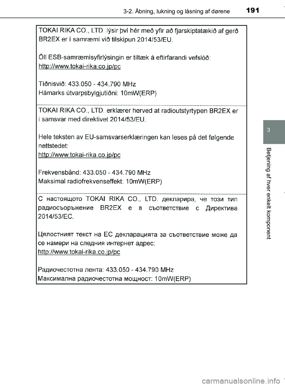 TOYOTA C-HR 2018  Brugsanvisning (in Danish) 1913-2. Åbning, lukning og låsning af dørene
3
Betjening af hver enkelt komponent
C-HR_HV_OM_Europe_OM10576DK
OM10576DK.book  Page 191  Wednesday, April 18, 2018  10:33 AM 