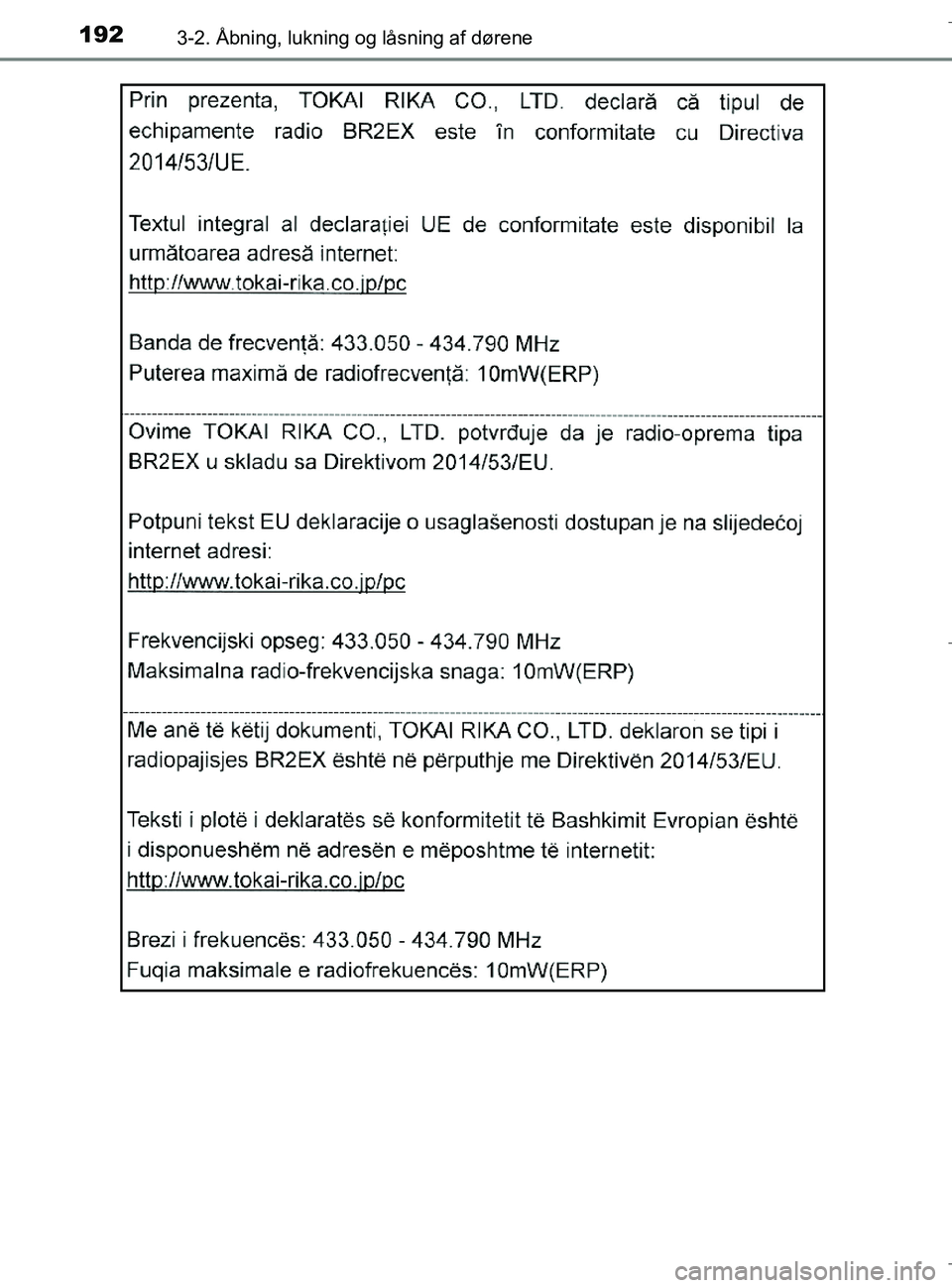 TOYOTA C-HR 2018  Brugsanvisning (in Danish) 1923-2. Åbning, lukning og låsning af dørene
C-HR_HV_OM_Europe_OM10576DK
OM10576DK.book  Page 192  Wednesday, April 18, 2018  10:33 AM 