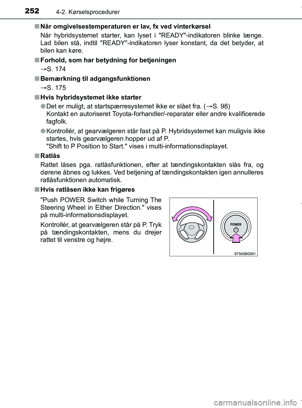 TOYOTA C-HR 2018 Brugsanvisning (in Danish) 2524-2. Kørselsprocedurer
C-HR_HV_OM_Europe_OM10576DKn
Når omgivelsestemperaturen er lav, fx ved vinterkørsel
Når hybridsystemet starter, kan lyset i "READY"-indikatoren blinke længe.
Lad bilen TOYOTA C-HR 2018 Brugsanvisning (in Danish) 2524-2. Kørselsprocedurer
C-HR_HV_OM_Europe_OM10576DKn
Når omgivelsestemperaturen er lav, fx ved vinterkørsel
Når hybridsystemet starter, kan lyset i "READY"-indikatoren blinke længe.
Lad bilen
