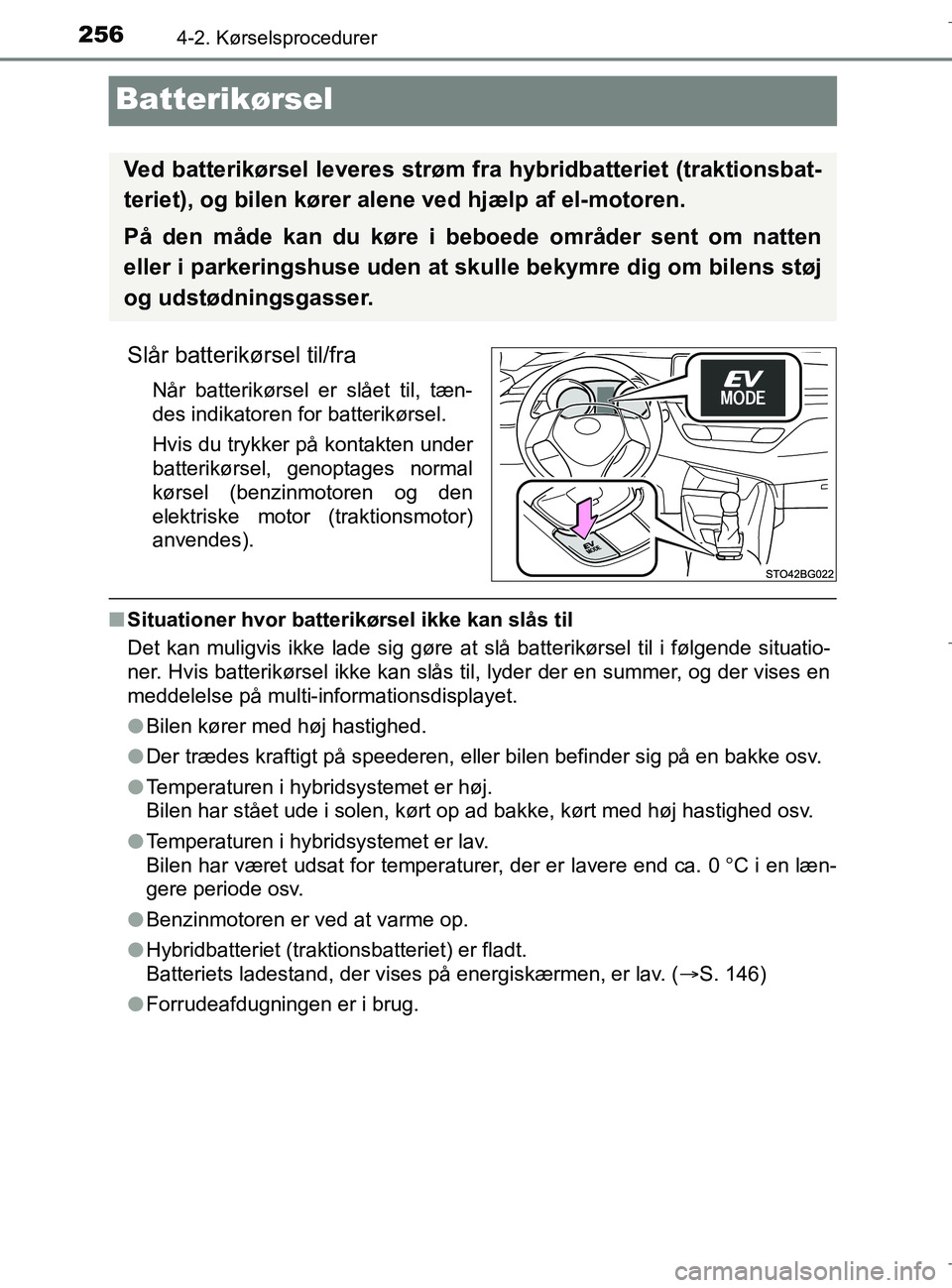 TOYOTA C-HR 2018 Brugsanvisning (in Danish) 2564-2. Kørselsprocedurer
C-HR_HV_OM_Europe_OM10576DK
Batterikørsel
Slår batterikørsel til/fra
Når batterikørsel er slået til, tæn-
des indikatoren for batterikørsel.
Hvis du trykker på kont TOYOTA C-HR 2018 Brugsanvisning (in Danish) 2564-2. Kørselsprocedurer
C-HR_HV_OM_Europe_OM10576DK
Batterikørsel
Slår batterikørsel til/fra
Når batterikørsel er slået til, tæn-
des indikatoren for batterikørsel.
Hvis du trykker på kont