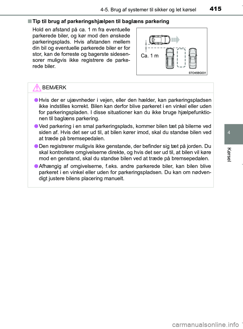 TOYOTA C-HR 2018 Brugsanvisning (in Danish) 4154-5. Brug af systemer til sikker og let kørsel
4
Kørsel
C-HR_HV_OM_Europe_OM10576DKn
Tip til brug af parkeringshjælpen til baglæns parkering
Hold en afstand på ca. 1 m fra eventuelle
parkerede TOYOTA C-HR 2018 Brugsanvisning (in Danish) 4154-5. Brug af systemer til sikker og let kørsel
4
Kørsel
C-HR_HV_OM_Europe_OM10576DKn
Tip til brug af parkeringshjælpen til baglæns parkering
Hold en afstand på ca. 1 m fra eventuelle
parkerede