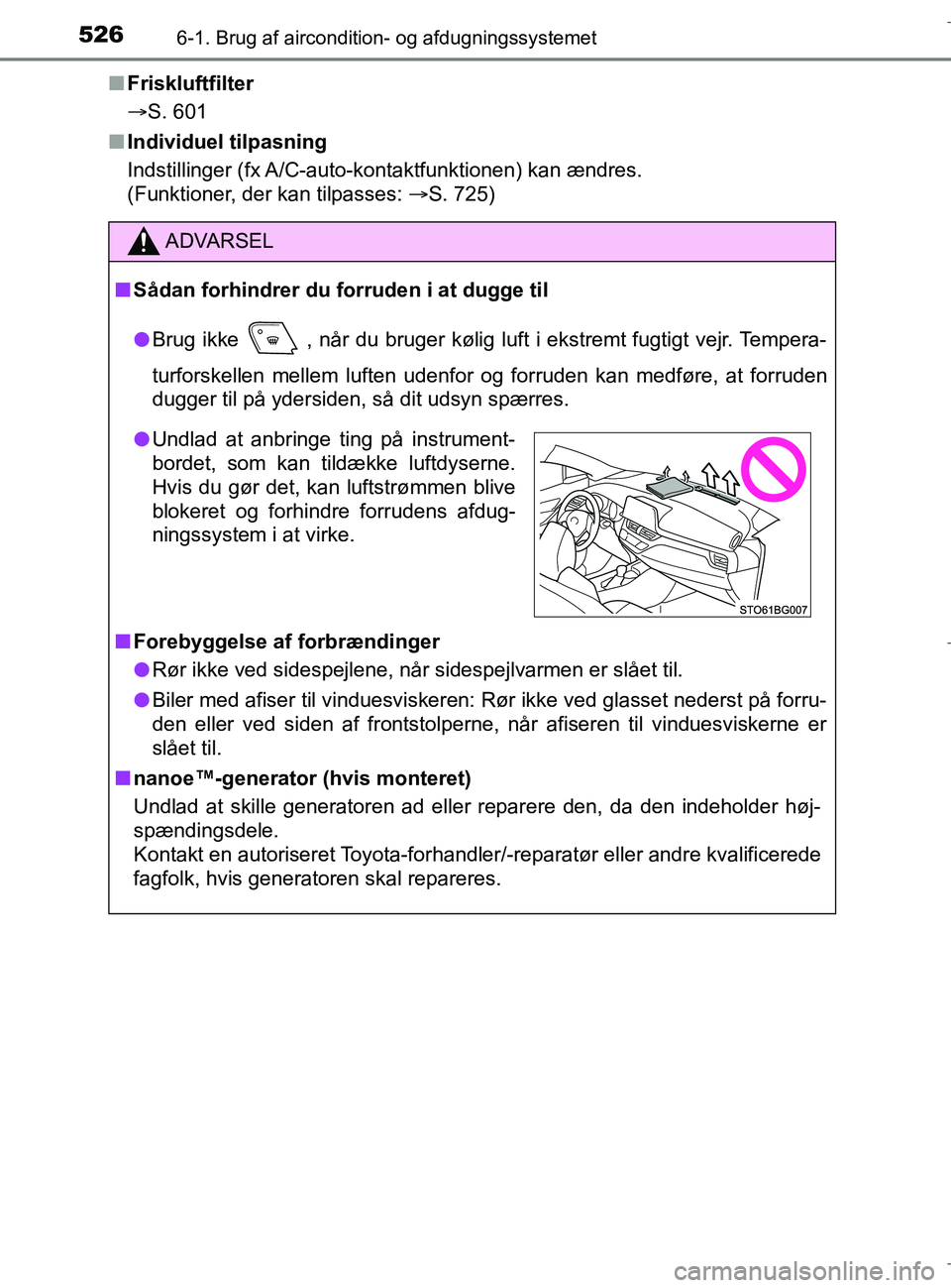 TOYOTA C-HR 2018 Brugsanvisning (in Danish) 5266-1. Brug af aircondition- og afdugningssystemet
C-HR_HV_OM_Europe_OM10576DKn
Friskluftfilter
S. 601
n Individuel tilpasning
Indstillinger (fx A/C-auto-kontaktfunktionen) kan ændres.
(Funktion TOYOTA C-HR 2018 Brugsanvisning (in Danish) 5266-1. Brug af aircondition- og afdugningssystemet
C-HR_HV_OM_Europe_OM10576DKn
Friskluftfilter
S. 601
n Individuel tilpasning
Indstillinger (fx A/C-auto-kontaktfunktionen) kan ændres.
(Funktion