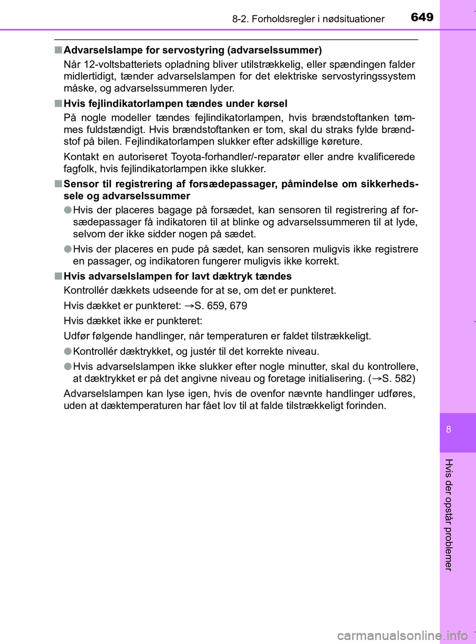TOYOTA C-HR 2018 Brugsanvisning (in Danish) 6498-2. Forholdsregler i nødsituationer
C-HR_HV_OM_Europe_OM10576DK
8
Hvis der opstår problemer
nAdvarselslampe for servostyring (advarselssummer)
Når 12-voltsbatteriets opladning bliver utilstræk TOYOTA C-HR 2018 Brugsanvisning (in Danish) 6498-2. Forholdsregler i nødsituationer
C-HR_HV_OM_Europe_OM10576DK
8
Hvis der opstår problemer
nAdvarselslampe for servostyring (advarselssummer)
Når 12-voltsbatteriets opladning bliver utilstræk