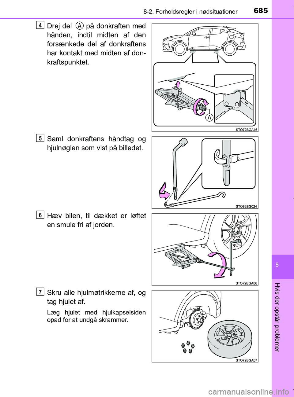 TOYOTA C-HR 2018 Brugsanvisning (in Danish) 6858-2. Forholdsregler i nødsituationer
C-HR_HV_OM_Europe_OM10576DK
8
Hvis der opstår problemer
Drej del på donkraften med
hånden, indtil midten af den
forsænkede del af donkraftens
har kontakt TOYOTA C-HR 2018 Brugsanvisning (in Danish) 6858-2. Forholdsregler i nødsituationer
C-HR_HV_OM_Europe_OM10576DK
8
Hvis der opstår problemer
Drej del på donkraften med
hånden, indtil midten af den
forsænkede del af donkraftens
har kontakt