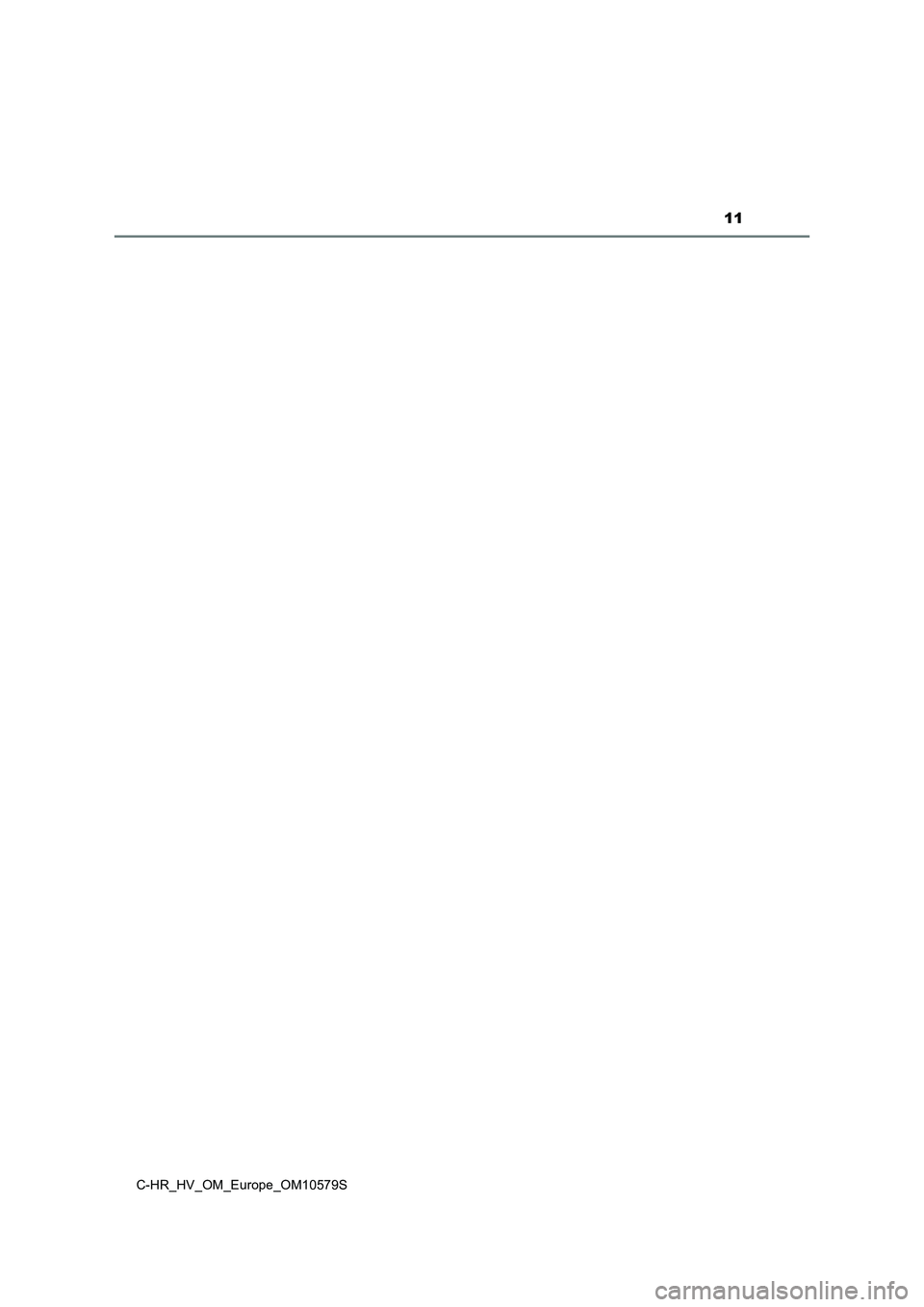 TOYOTA C-HR 2018 Manual del propietario (in Spanish) 11
C-HR_HV_OM_Europe_OM10579S TOYOTA C-HR 2018 Manual del propietario (in Spanish) 11
C-HR_HV_OM_Europe_OM10579S